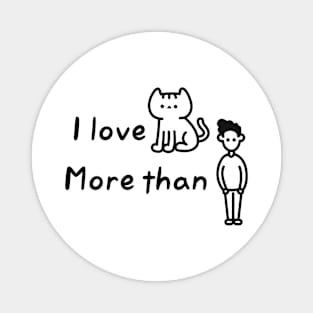 I love cats more than boys Magnet